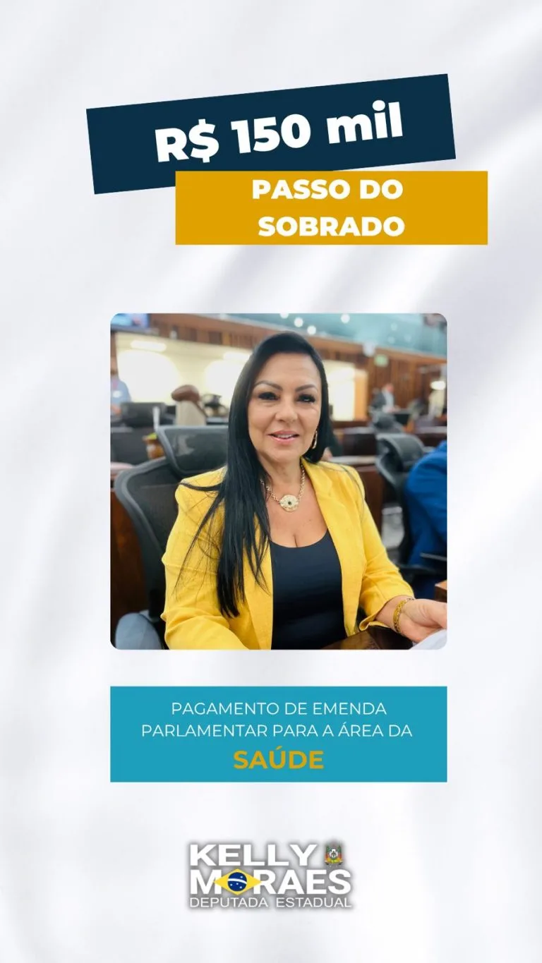 Emenda Estadual da Deputada Kelly Moraes
já foi paga para a área da Saúde