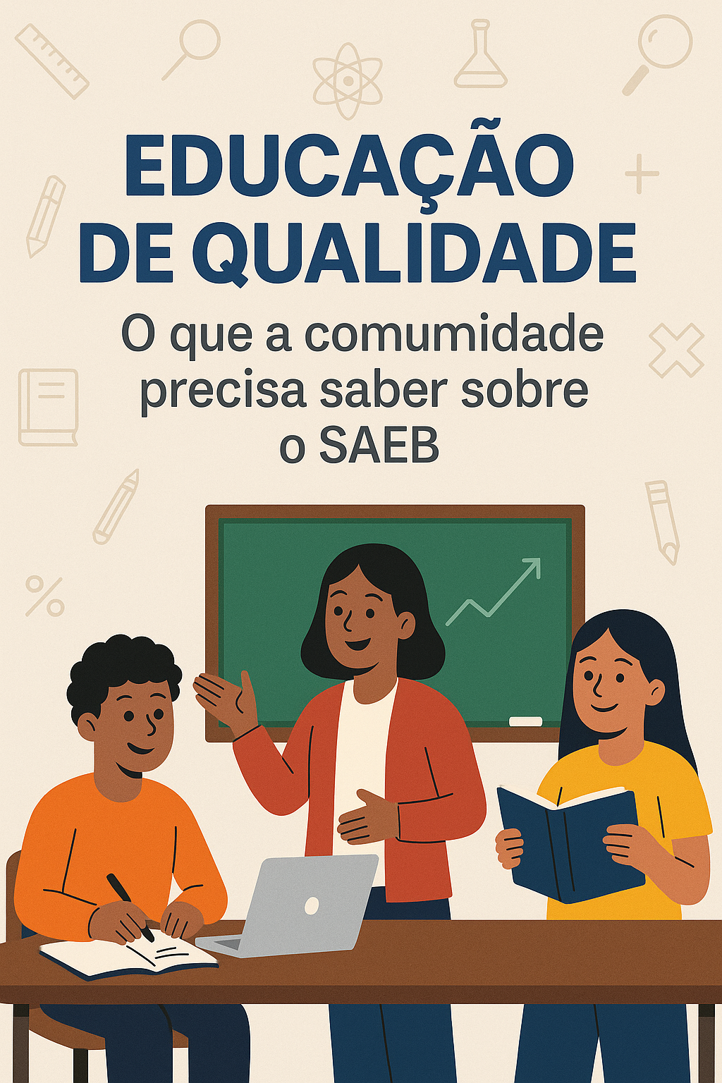 Educação de qualidade:  O que a comunidade precisa saber sobre o SAEB 